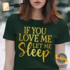 If You Love Me Let Me Sleep Comfort Colors Tee 2