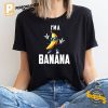 I'm A Banana T shirt 1