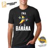 I'm A Banana T shirt