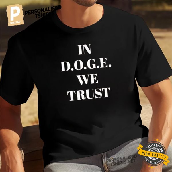 In D.o.g.e. We Trust T shirt 1