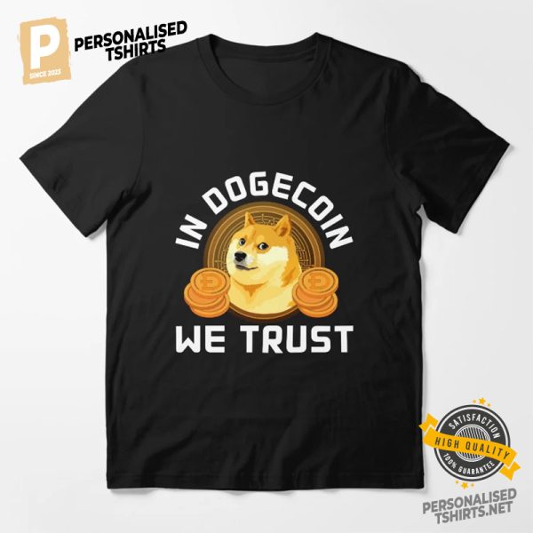 In Dogecoin We Trust Shirt