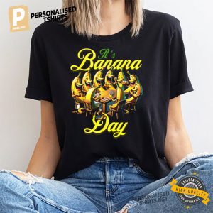 It's Banana Day Shirt