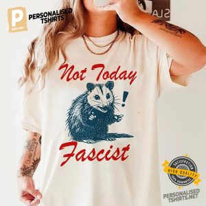 Not today fascist social democrat T shirt 1