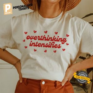 Overthinking Intensifies Mental Health T shirt 1