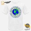 Planet Earth Day Shirt 1