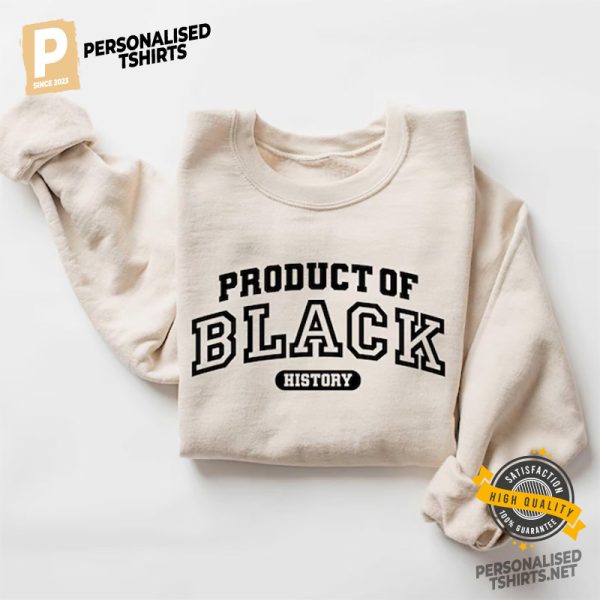 Product Of Black History Shirt