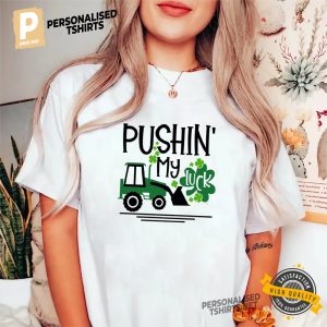 Pushin’ My Luck Funny St Patrick's Day Shirt 1