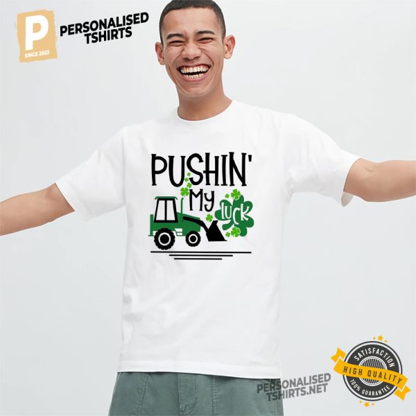 Pushin’ My Luck Funny St Patrick's Day Shirt 2