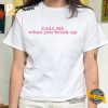 Selena Gomez Call Me When You Break Up Tee