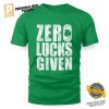 St Patricks Zero Lucks Given T Shirt 1