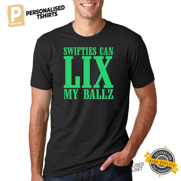 Swifties can LIX my balls shirt 1