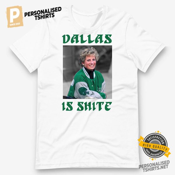 Dallas Is Shite Tee 1