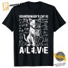 Schrodinger's Cat Alive Physics Shirt 1