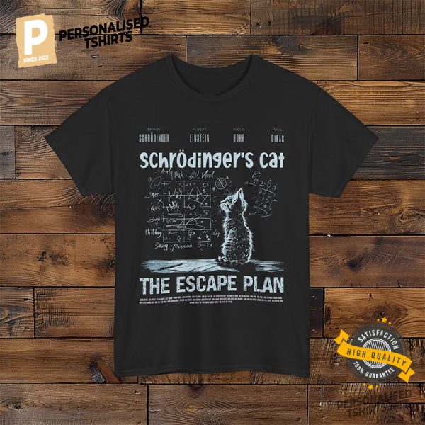 Schrödingers Cat The Escape Plan Funny Shirt