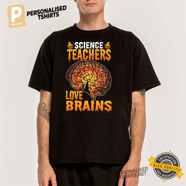 Science Teachers Love Brains T shirt